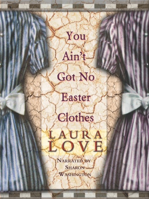Title details for You Ain't Got No Easter Clothes by Laura Love - Wait list